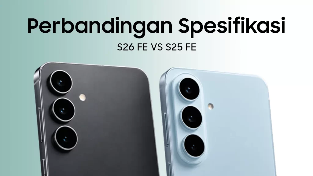 Perbandingan Samsung S25 FE dan S26 FE result