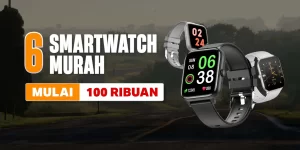 6 Smartwatch Murah Mulai100 Ribuan - Topsell