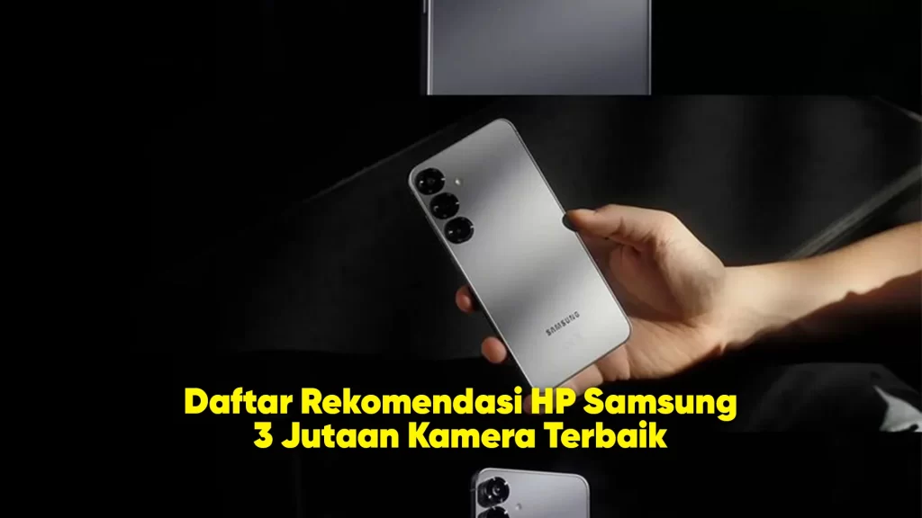 daftar HP Samsung 3 Jutaan untuk ngonten