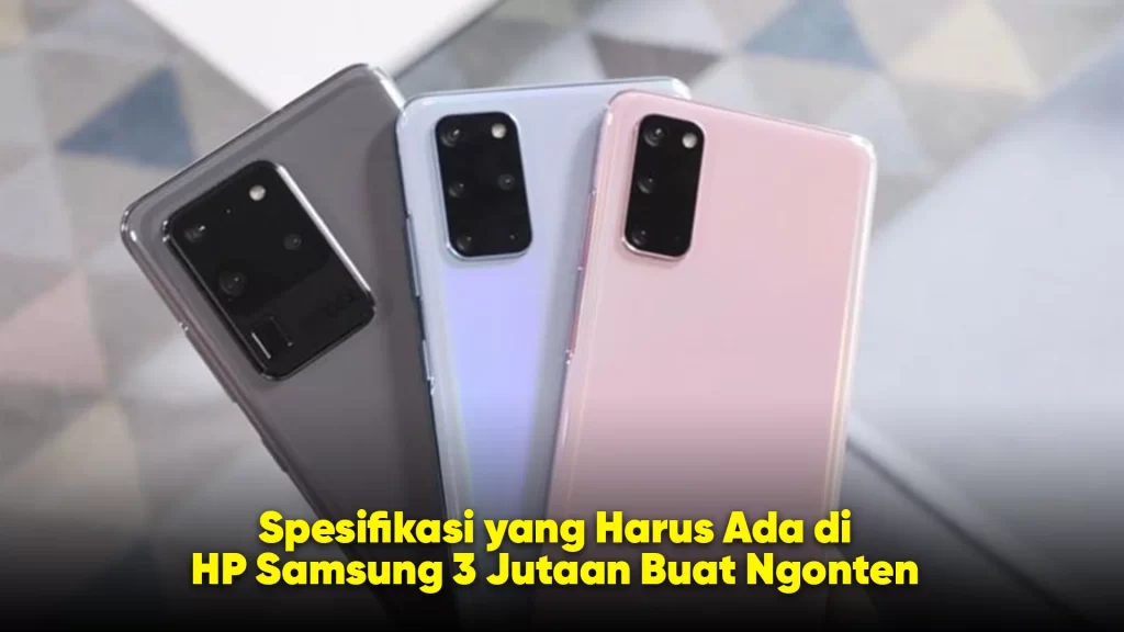 spesifikasi HP Samsung 3 jutaan untuk ngonten