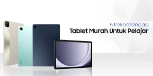 5 Rekomendasi Tablet Murah untuk Pelajar - Topsell