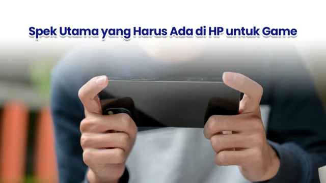 Spek yang ada di HP untuk game