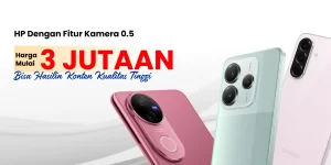 5 HP Kamera 0.5 Ini Hasilnya Cakep Buat Foto Rame-Rame!