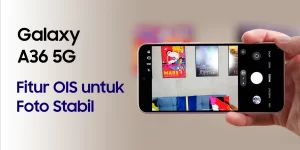 HP Samsung Kamera Terbaik, Editing Effortless Tapi Makin Estetik!