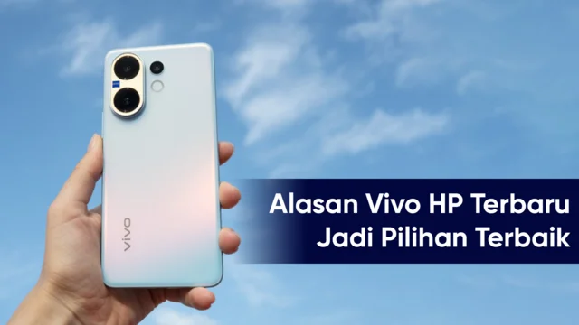 Alasan Vivo Jadi  HP Terbaru