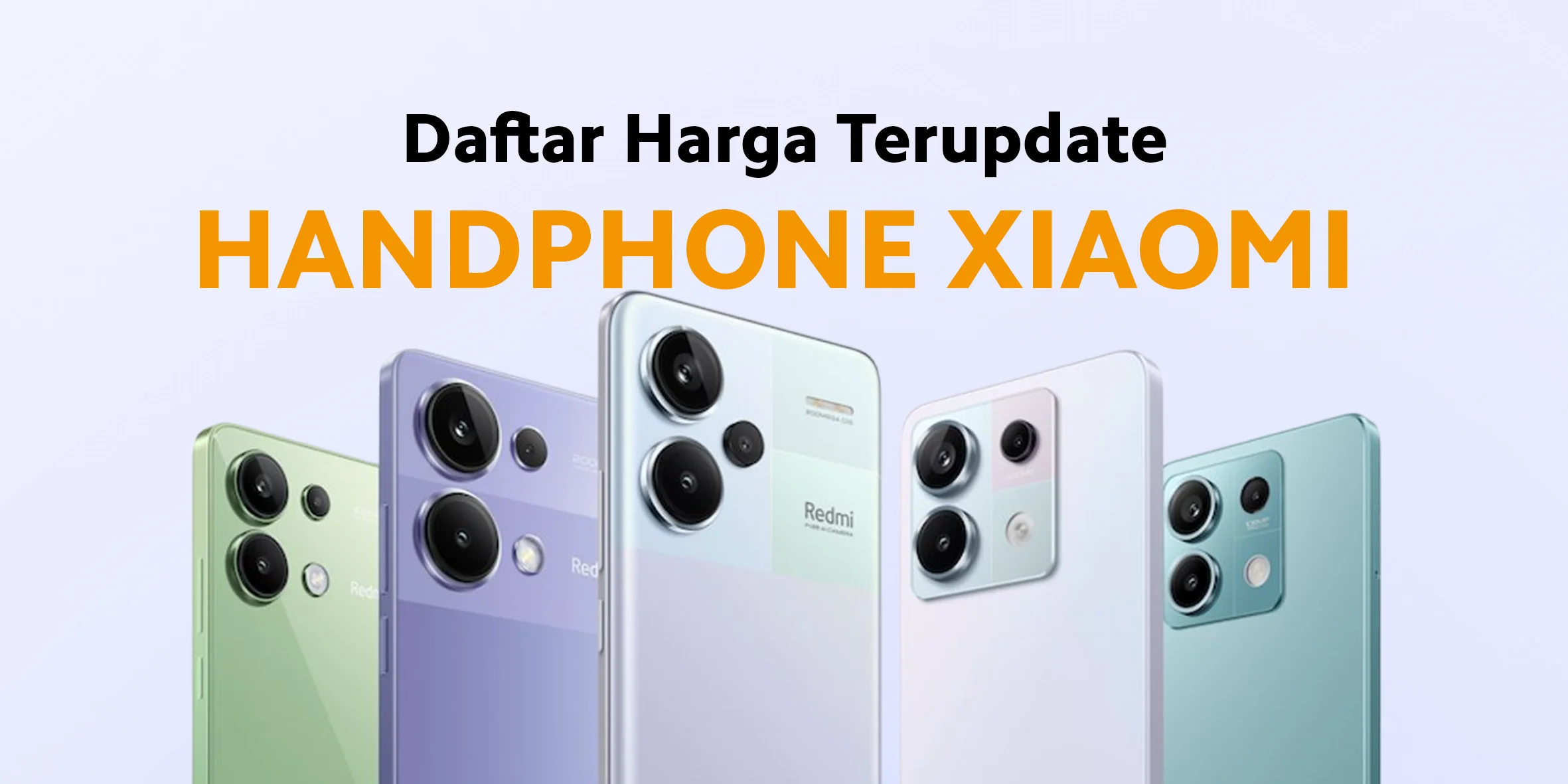 13 Daftar Harga HP Xiaomi Terbaru Mulai 1 Jutaan, Speknya Gila!