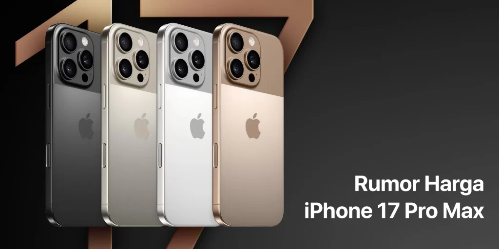 Rumor Harga iPhone 17 Pro Max