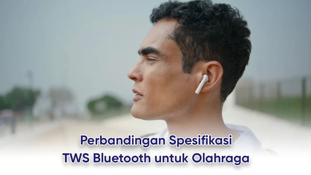 Perbandinganspesifikasi TWS bluetooth