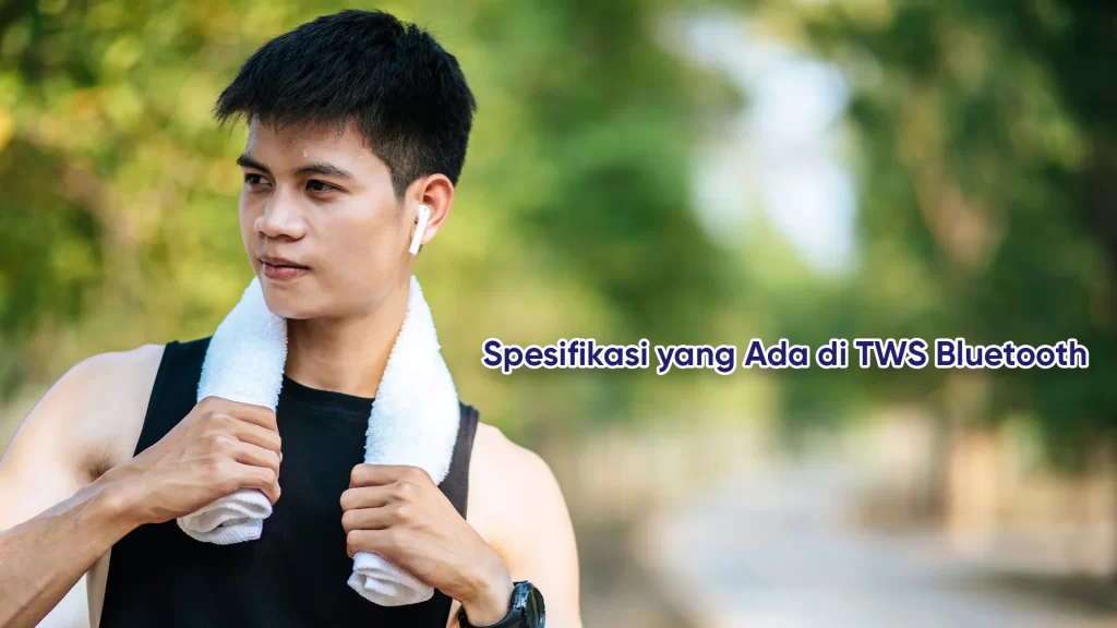 Spesifikasi yang ada di TWS Bluetooth