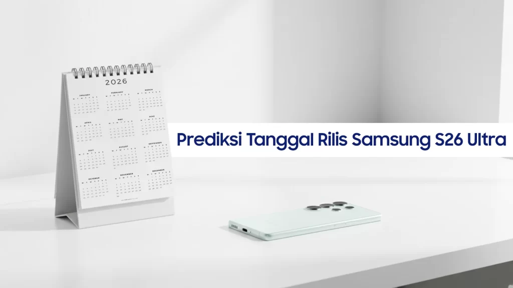 Prediksi tanggal rilis Samsung S26