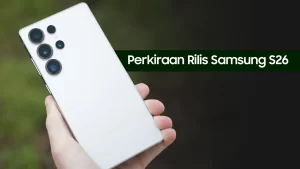 Perkiraan Rilis Samsung S26