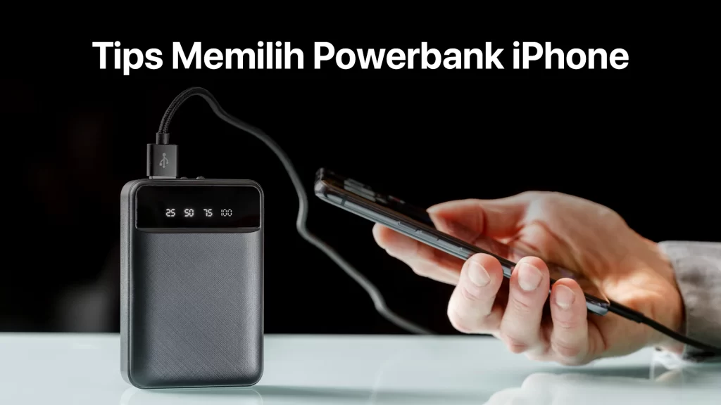 Tips Memilih Powerbank iPhone