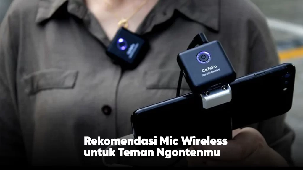 Rekomendasi mic wireless untuk ngonten
