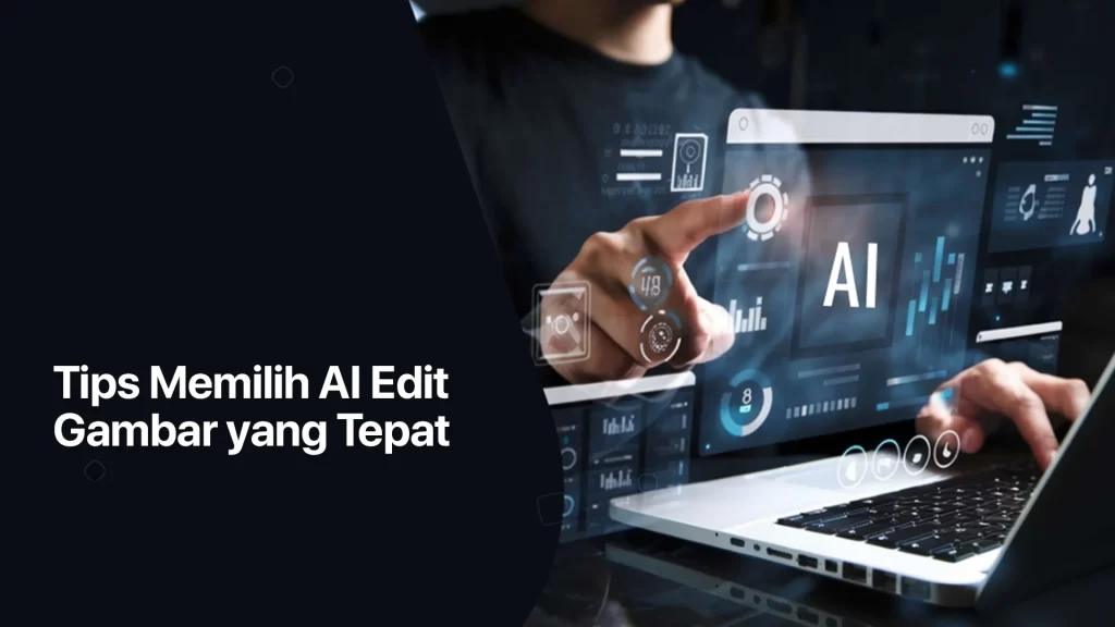 Tips pilih AI edit gambar