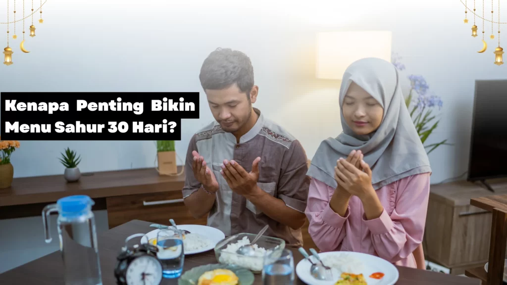 pentingnya menu sahur 30 hari