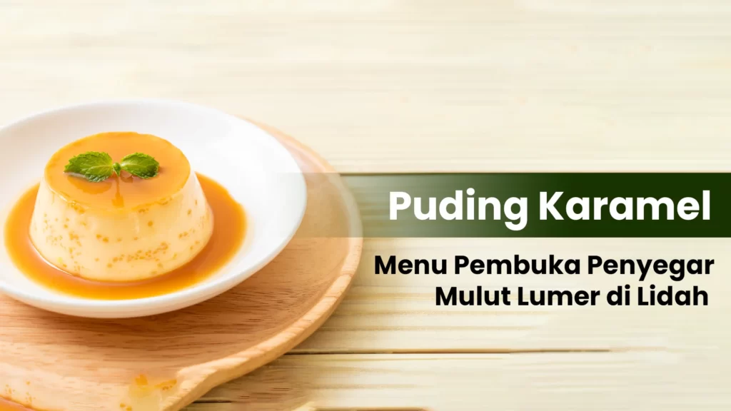 Puding Karamel untuk takjil dan berbuka