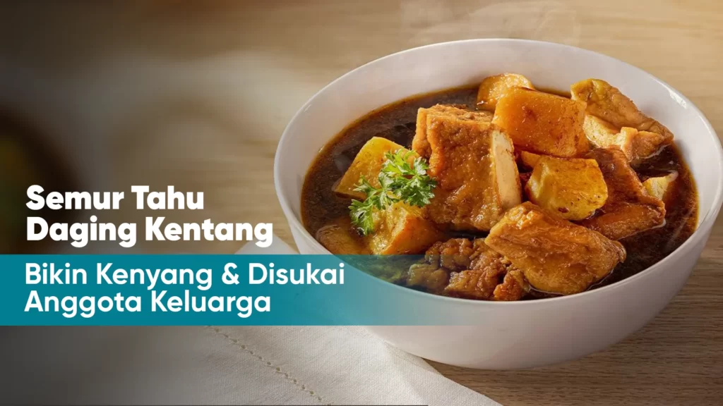 Semur Tahu Daging Kentang