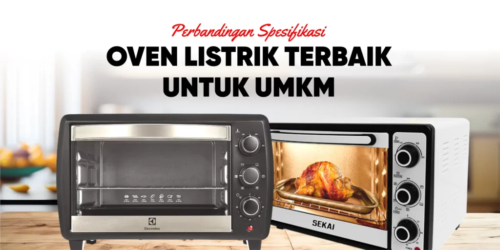 perbandingan spesifikasi oven listrik untuk UMKM