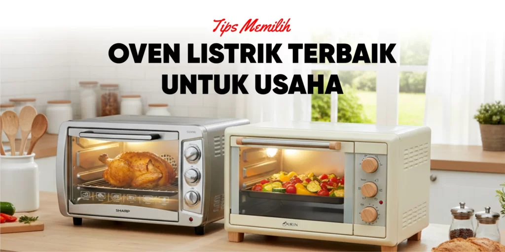 Tips memilih oven listrik