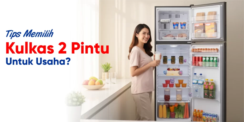 Tips memilih kulkas 2 pintu