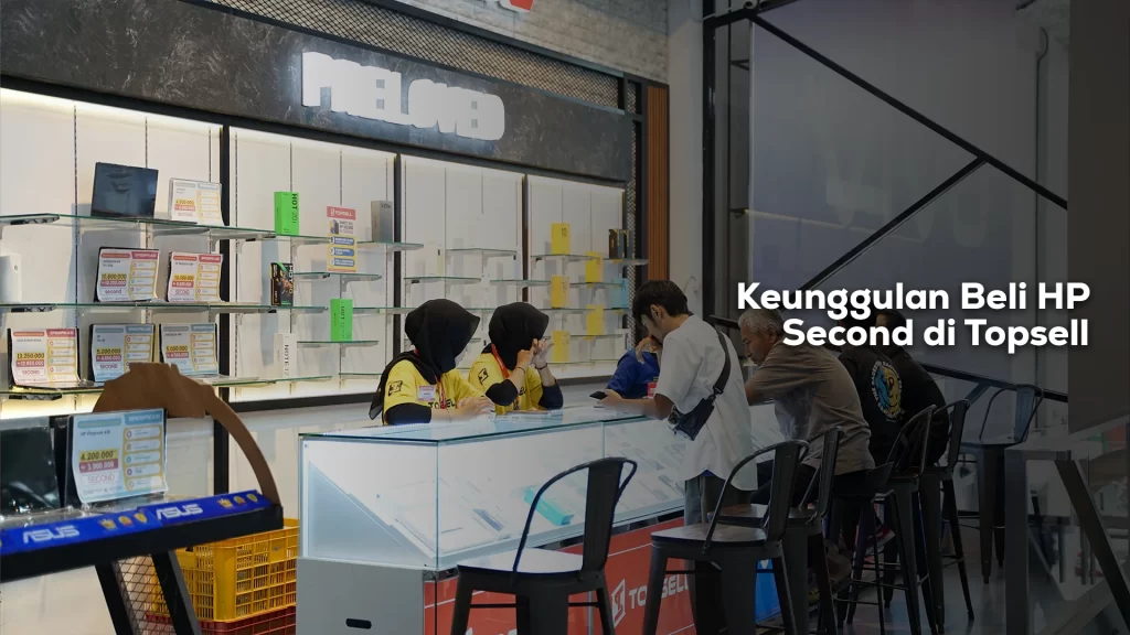 keuntungan beli HP second di Topsell