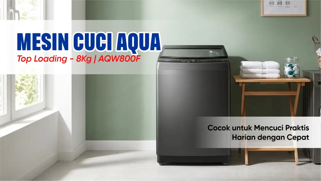 mesin cuci Aqua 8 KG AQW800F