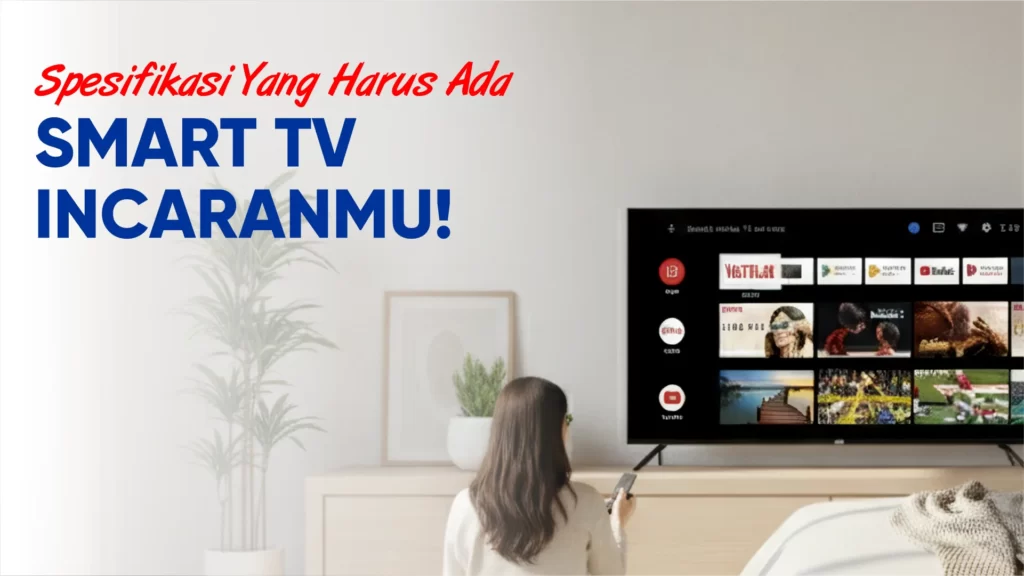 Spesifikasi smart TV tebaik incaranmu