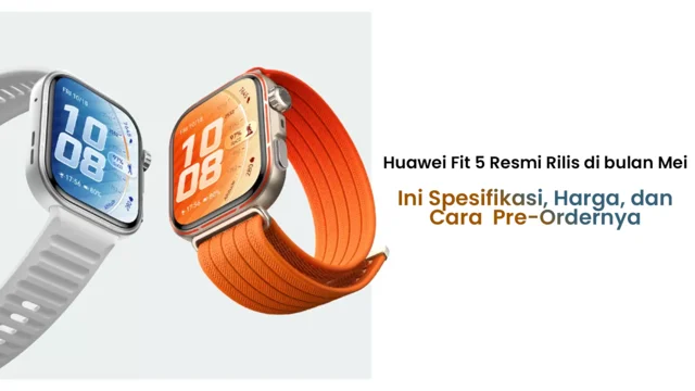 Huwei Fit 5 Rilis di Indonesia