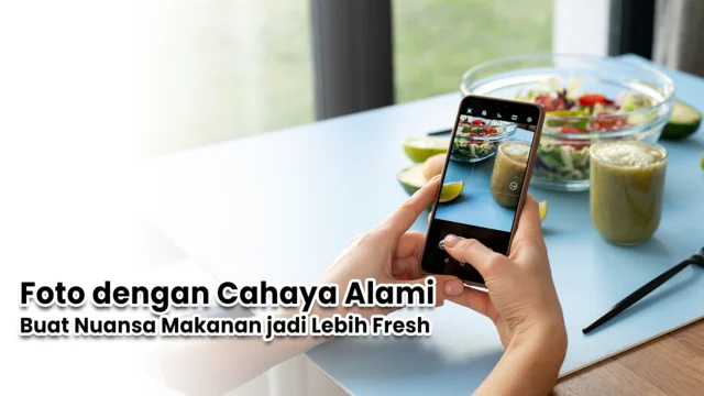 Foto Makanan dengan Cahaya Alami