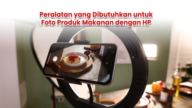 Peralatan untuk Foto Produk Makanan dengan HP result