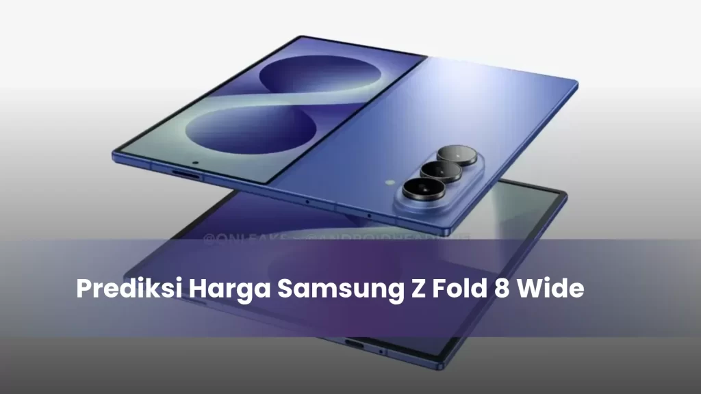 Prediksi Harga Samsung Z Fold 8 Wide result