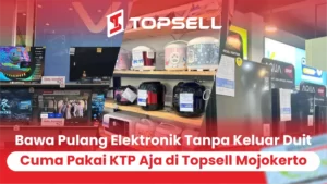 Topsell eletronik: Toko elektronik termurah di Mojokerto